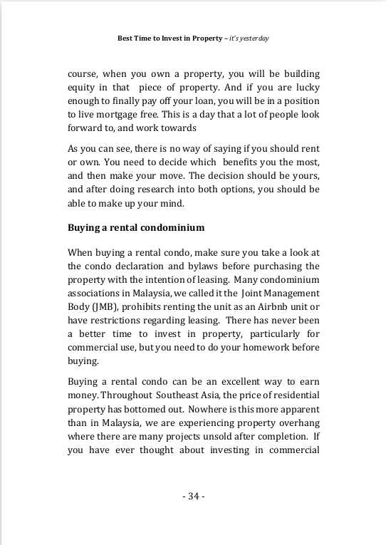 There are many type of properties. Choose the one that feasible and generating the most potential return